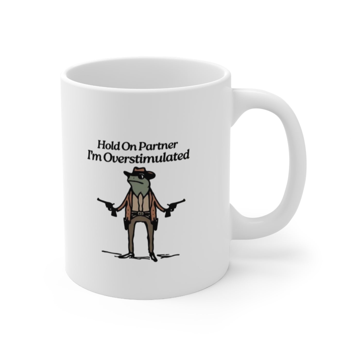 "Hold On Partner Im Overstimulated" - Tasse (weiß)