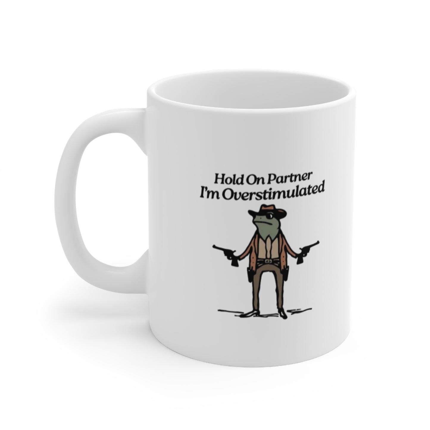 "Hold On Partner Im Overstimulated" - Tasse (weiß)