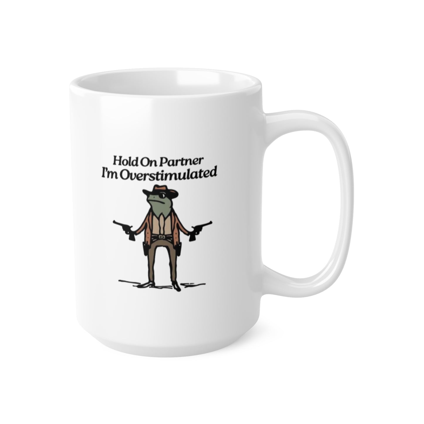 "Hold On Partner Im Overstimulated" - Tasse (weiß)